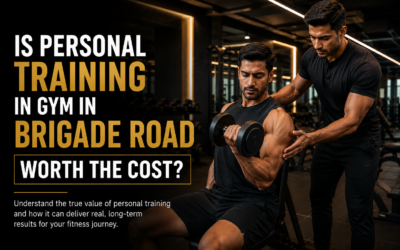 Is Personal Training in Gym in Brigade Road Worth the Cost?