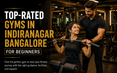 Top-Rated Gyms in Indiranagar Bangalore for Beginners