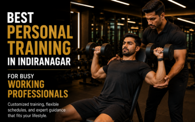 Best Personal Training in Indiranagar for Busy Working Professionals