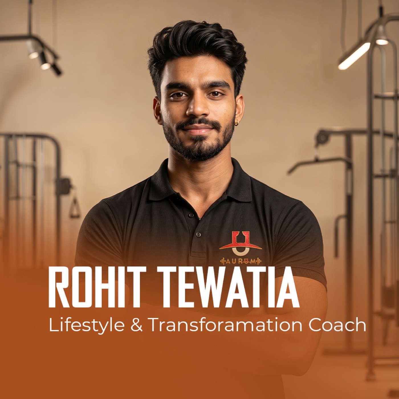 Rohit Tewatia, Lifestyle and Transformation Coach